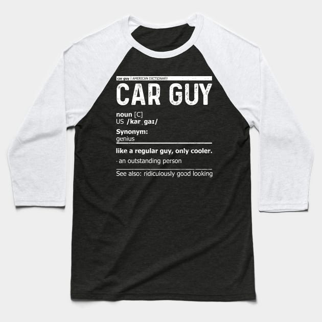 Car Guy Definition Baseball T-Shirt by Designs By Jnk5